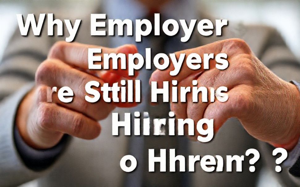 Navigating Job Searches in an Economic Slowdown 4 Why Employers Are Still Hiring (And How to Find Them)*