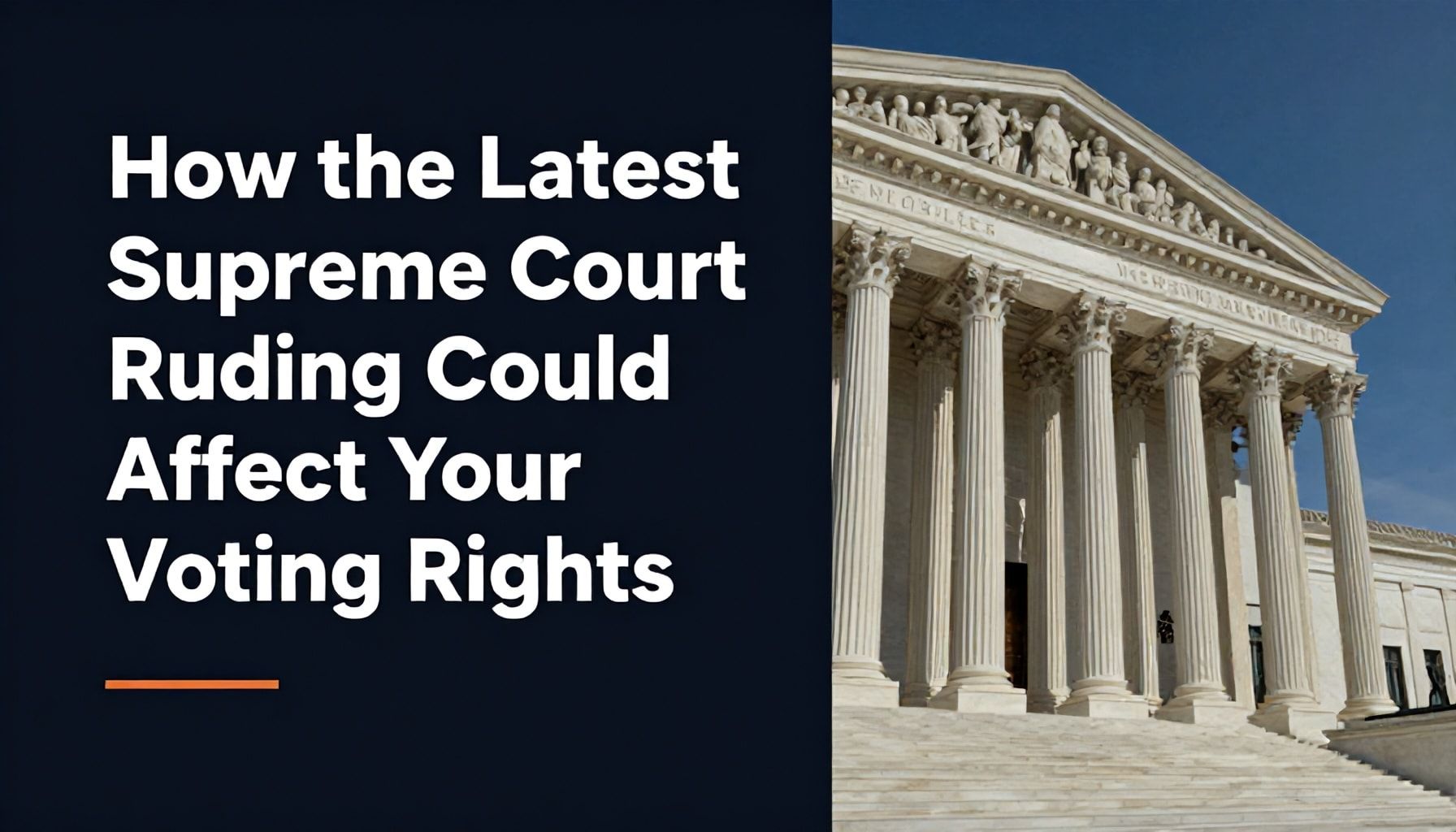 Understanding the Supreme Court's Latest Rulings and Their Impact 1 How the Latest Supreme Court Ruling Could Affect Your Voting Rights