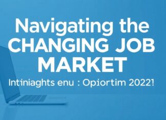 Navigating the Evolving Job Market: Insights and Opportunities in 2023 Navigating the Changing Job Market: Insights and Opportunities in 2023