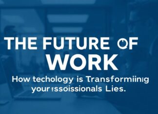 The Future of Work: How Technology is Reshaping Our Professional Lives The Future of Work: How Technology is Transforming Our Professional Lives